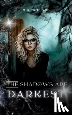 Pritchard, M. R. - The Shadows are Darkest