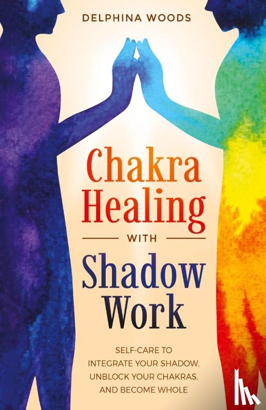 Woods, Delphina - Chakra Healing with Shadow Work