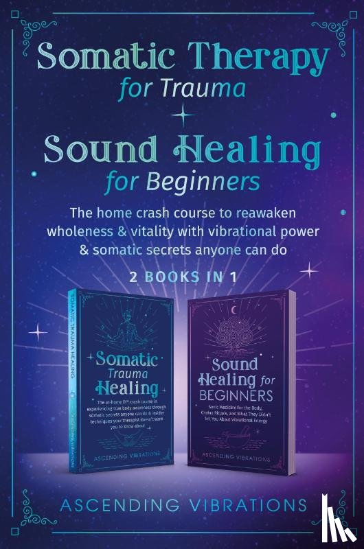 Vibrations, Ascending - Somatic Therapy for Trauma & Sound Healing for Beginners