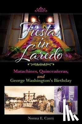 Cantu, Norma E. - Fiestas in Laredo Volume 30