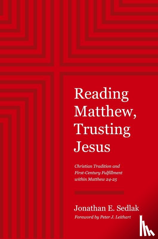Sedlak, Jonathan E. - Reading Matthew, Trusting Jesus