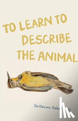 Rebollo Gil, Guillermo - To Learn to Describe the Animal