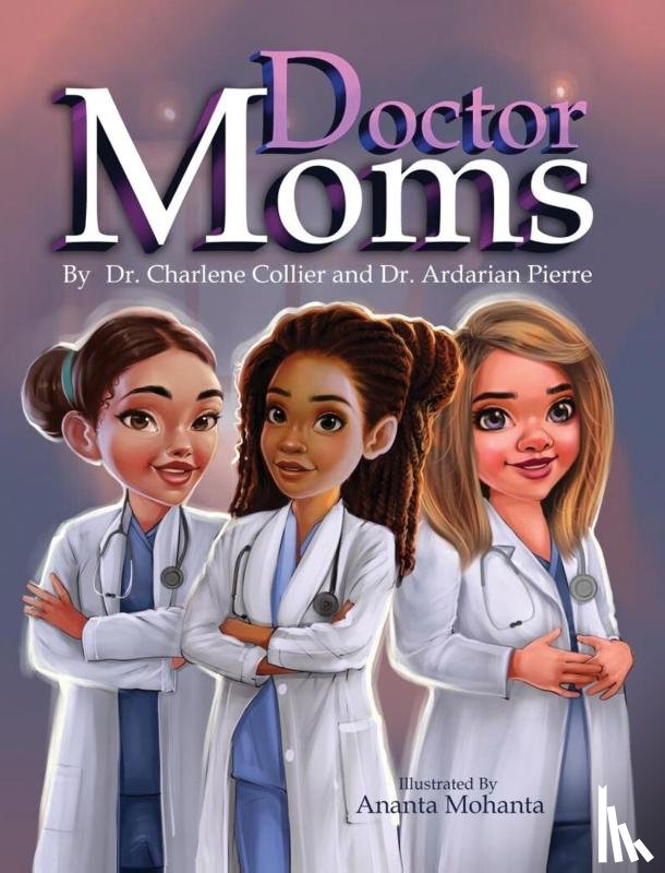 Collier, Charlene, Pierre, Ardarian - Doctor Moms