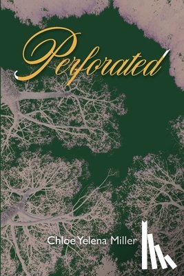 Miller, Chloe Yelena - Perforated