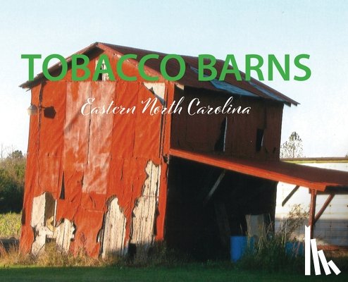 Wooten, Hubert - Tobacco Barns - Eastern North Carolina