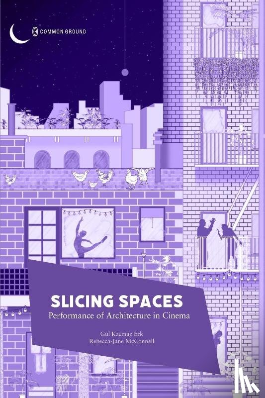 Kacmaz Erk, Gul, McConnel, Rebecca-Jane - Slicing Spaces