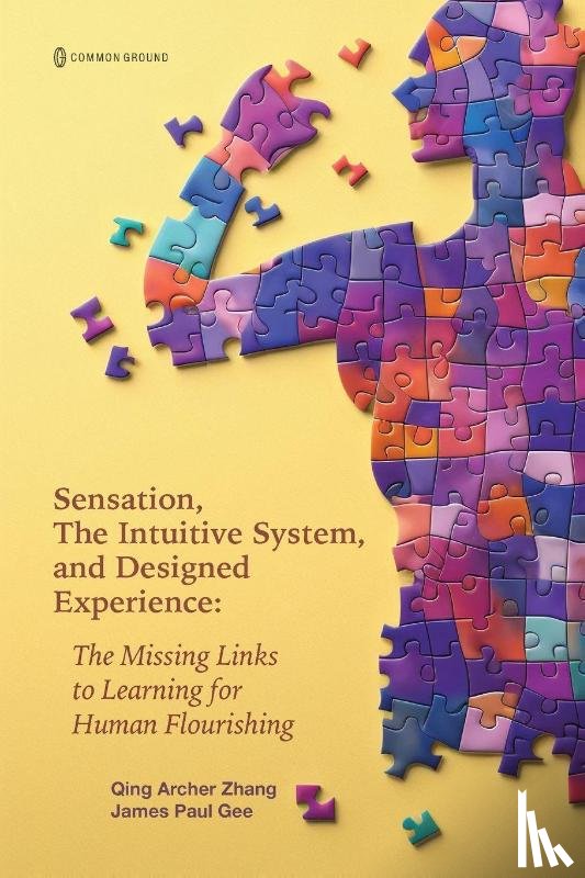 Zhan, Qing Archer, Gee, James Paul - Sensation, the Intuitive System, and Designed Experience