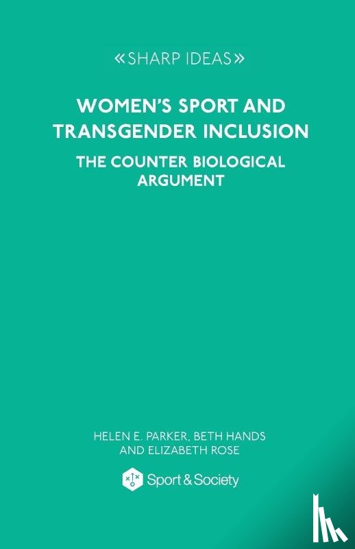 Parker, Helen E, Hands, Beth, Rose, Elizabeth - Women's Sport and Transgender Inclusion