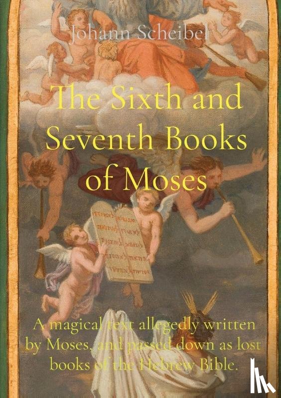 Scheibel, Johann - The Sixth and Seventh Books of Moses