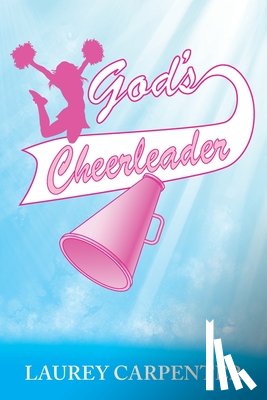 Carpenter, Laurey - God's Cheerleader