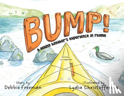 Freeman, Debbie - Bump!: A Young Kayaker's Experience in Rhyme