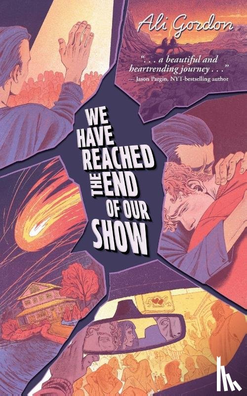 Gordon, Ali - We Have Reached the End of Our Show