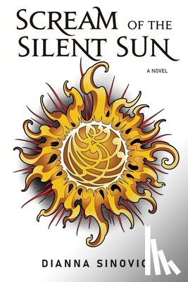 Sinovic, Dianna - Scream of the Silent Sun
