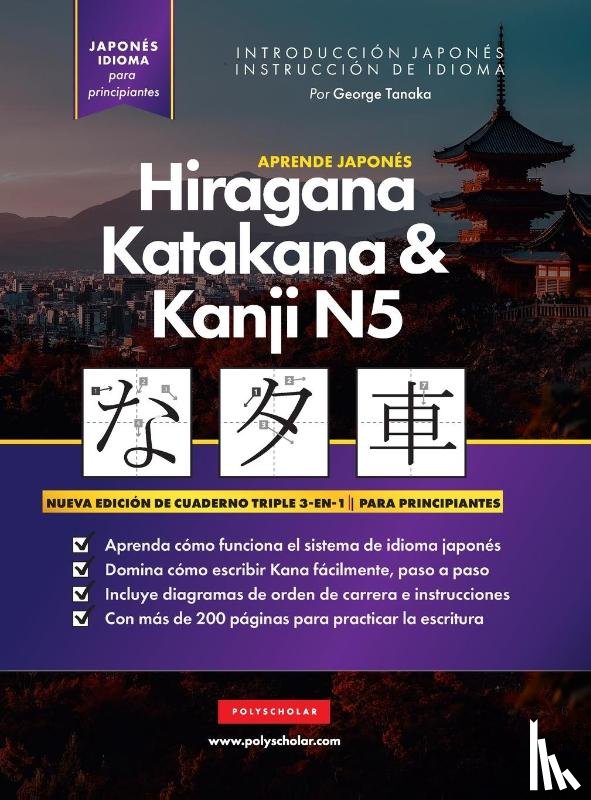 Tanaka, George - Aprende Japonés Hiragana, Katakana y Kanji N5 - Libro de Trabajo para Principiantes