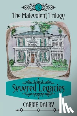 Dalby, Carrie - Severed Legacies