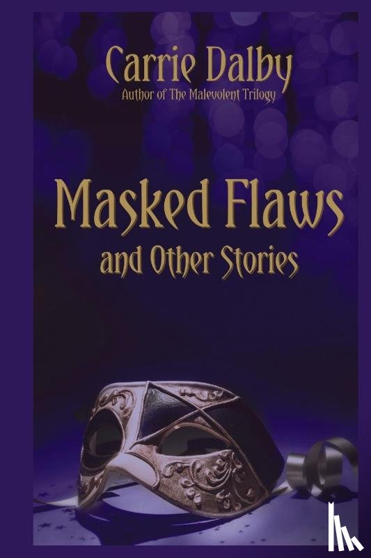 Dalby, Carrie - Masked Flaws and Other Stories
