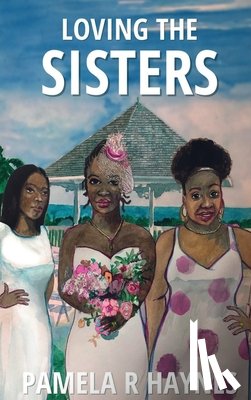 Haynes, Pamela R - Loving the Sisters