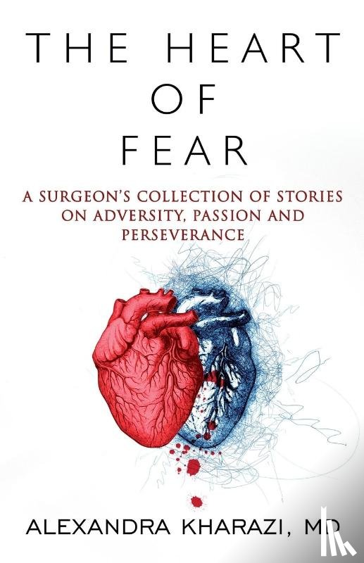 Kharazi, M. D. Alexandra - The Heart of Fear