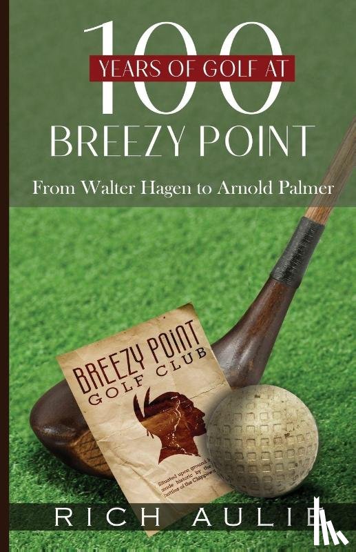 Aulie, Rich - 100 Years of Golf at Breezy Point