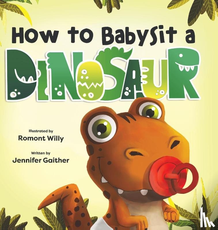Gaither, Jennifer - How to Babysit a Dinosaur