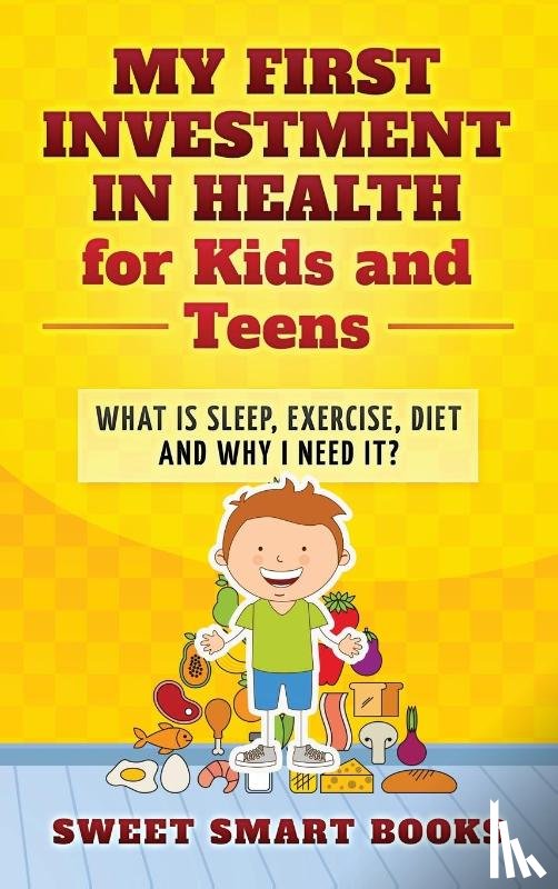 Smart Books, Sweet - My First Investment in Health for Kids and Teens