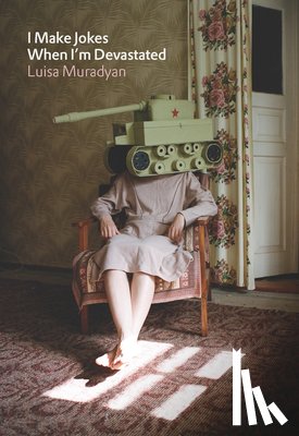 Muradyan, Luisa - I Make Jokes When I'm Devastated