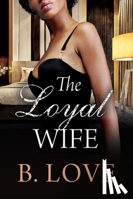 Love, B. - The Loyal Wife
