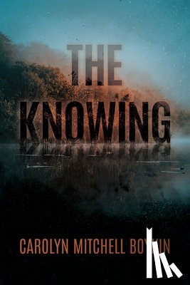 Boykin, Carolyn Mitchell - The Knowing
