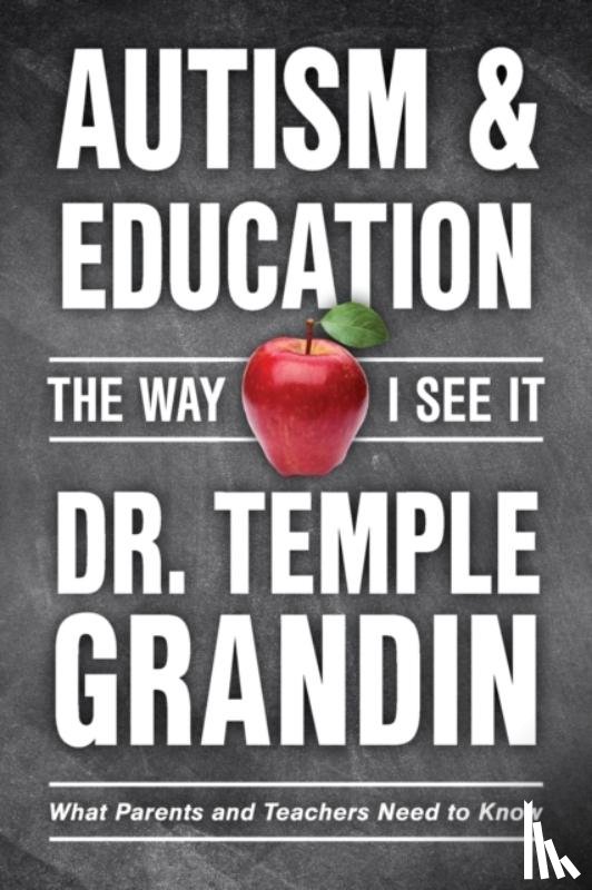 Grandin, Temple - Autism & Education: The Way I See It