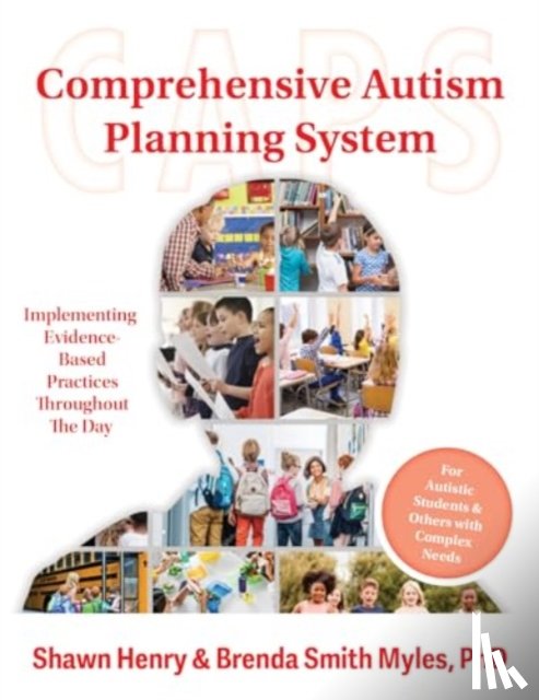 Henry, Shawn A., Myles, Brenda Smith - Comprehensive Autism Planning System (CAPS) for Individuals with Autism Spectrum Disorders and Related Disabilities