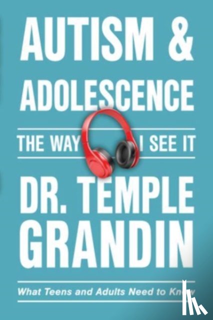 Grandin, Temple - Autism & Adolescence—The Way I See It