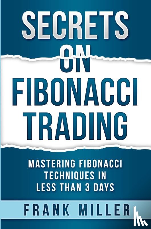 Miller, Frank - Secrets on Fibonacci Trading