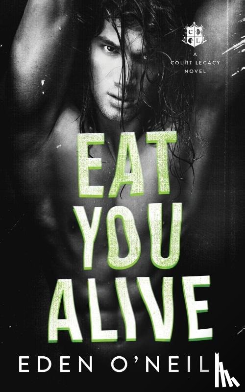 O'Neill, Eden - Eat You Alive