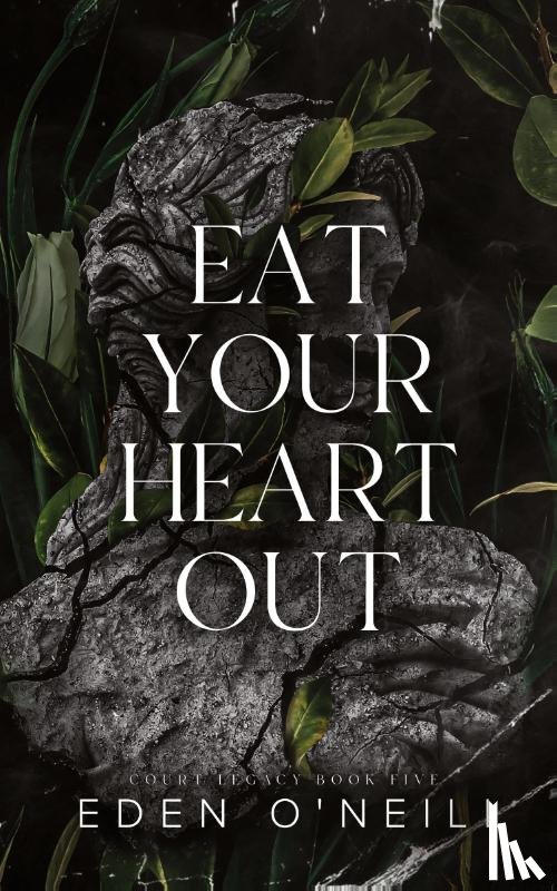 O'Neill, Eden - Eat Your Heart Out