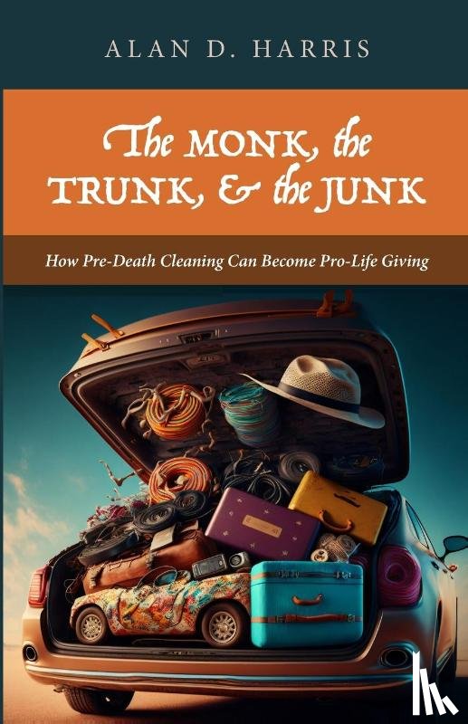 Harris, Alan D. - The Monk, the Trunk, & the Junk