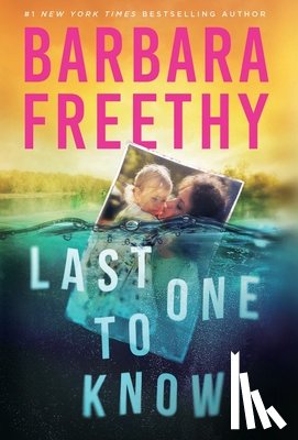 Freethy, Barbara - Last One To Know