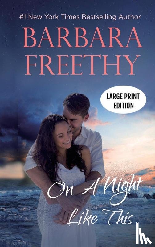 Freethy, Barbara - On a Night Like This (LARGE PRINT EDITION)