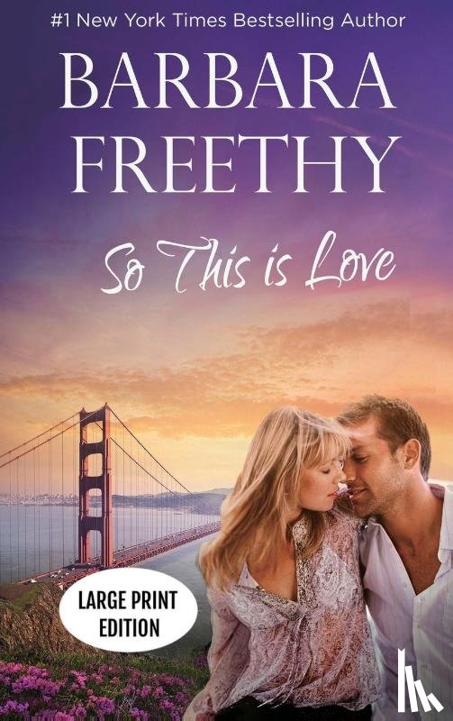 Freethy, Barbara - So This Is Love (LARGE PRINT EDITION)