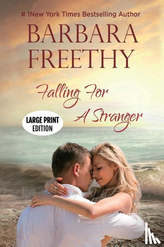 Freethy, Barbara - Falling For A Stranger (Large Print Edition)