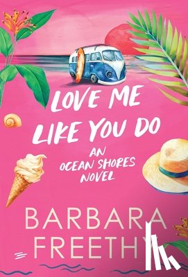 Freethy, Barbara - Love Me Like. You Do
