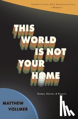 Vollmer, Matthew - This World Is Not Your Home