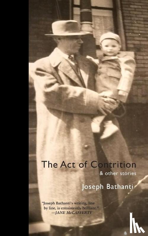 Bathanti, Joseph - The Act of Contrition and Other Stories