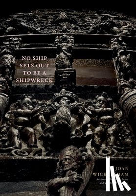 Wickersham, Joan - Wickersham, J: No Ship Sets Out To Be A Shipwreck