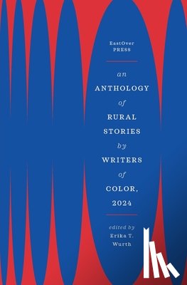  - AN ANTHOLOGY OF RURAL STORIES BY WRITERS OF COLOR, 2024