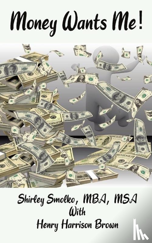 Smolko, Shirley A, Brown, Henry H - Money Wants Me!