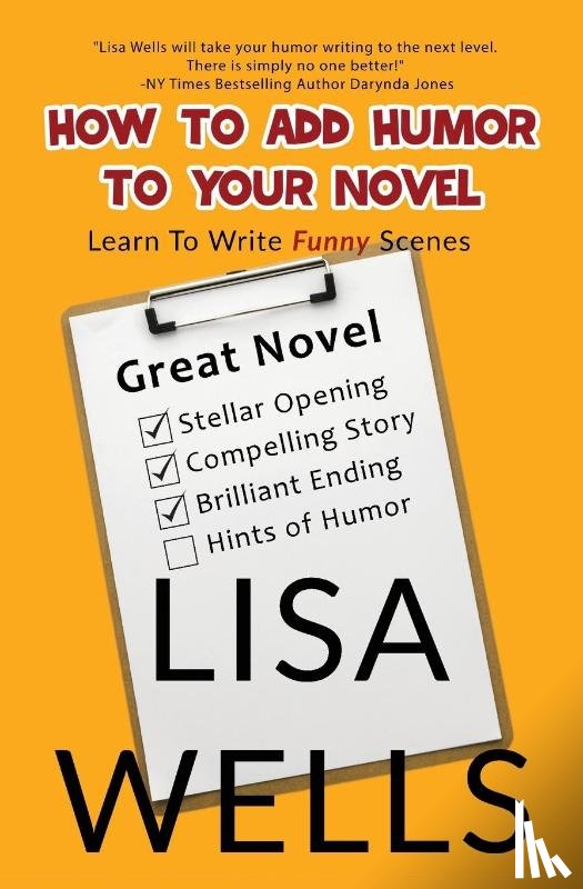 Wells, Lisa - How To Add Humor To Your Novel