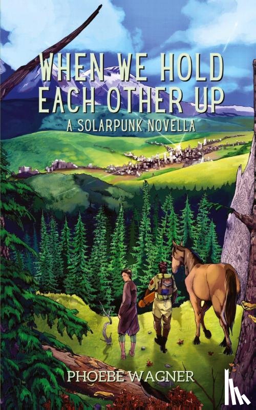 Wagner, Phoebe - When We Hold Each Other Up