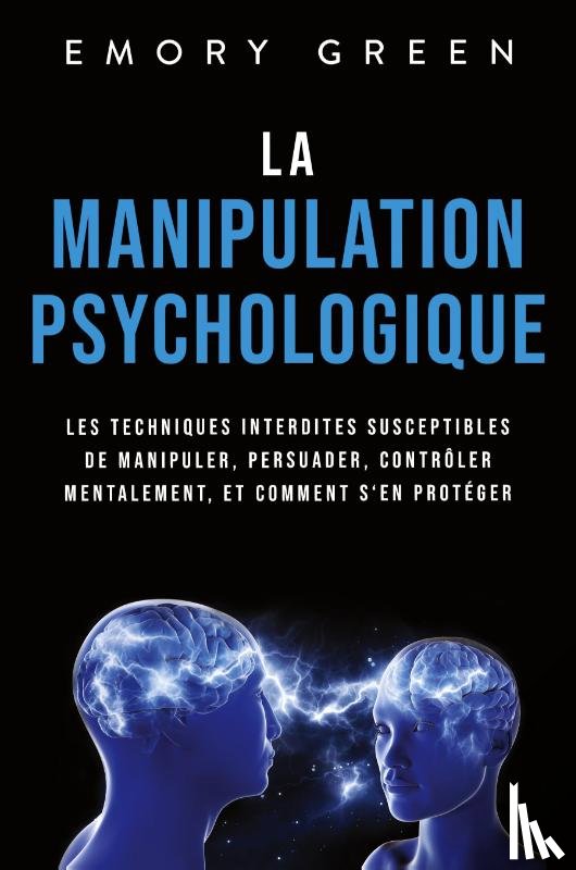 Green, Emory - La Manipulation psychologique