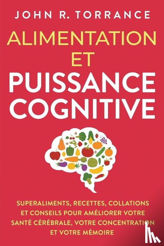 Torrance, John R. - Alimentation et puissance cognitive