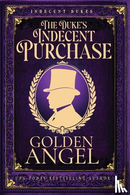 Angel, Golden - The Duke's Indecent Purchase